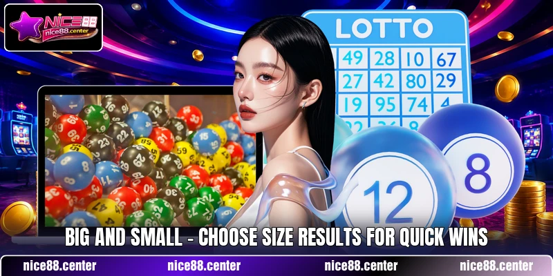 Big And Small - Choose Size Results For Quick Wins