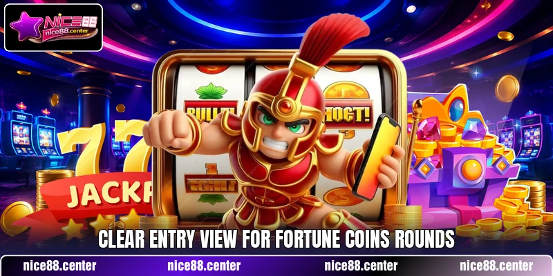 Clear entry view for Fortune Coins rounds Clear entry view for Fortune Coins rounds
