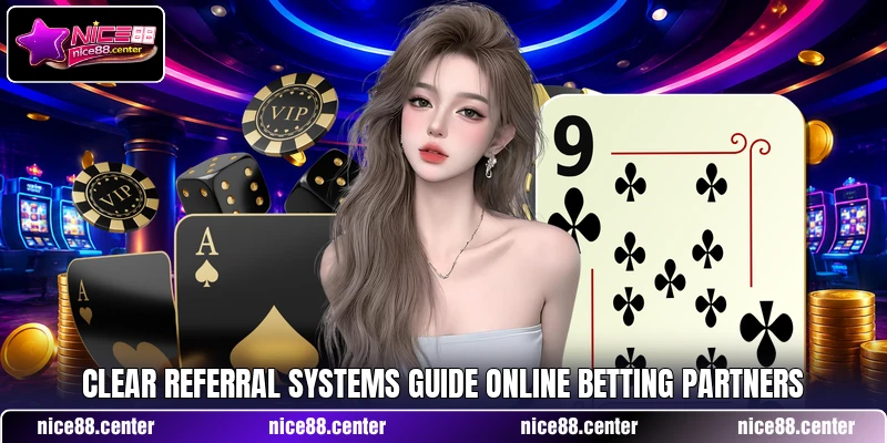 Clear referral systems guide online betting partners Clear referral systems guide online betting partners