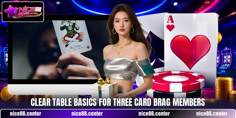 Clear table basics for three card brag members