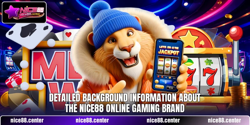 Detailed background information about the NICE88 online gaming brand