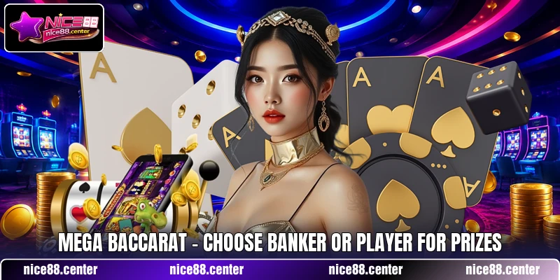 Mega Baccarat - Choose Banker Or Player For Prizes