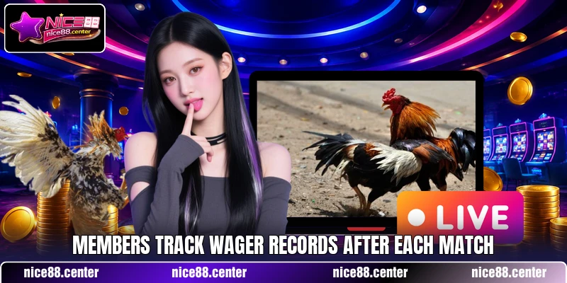 Members track wager records after each match
