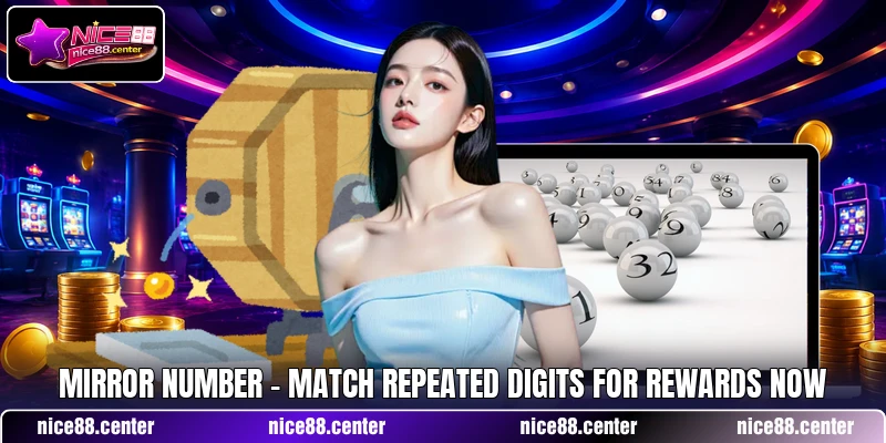 Mirror Number - Match Repeated Digits For Rewards Now
