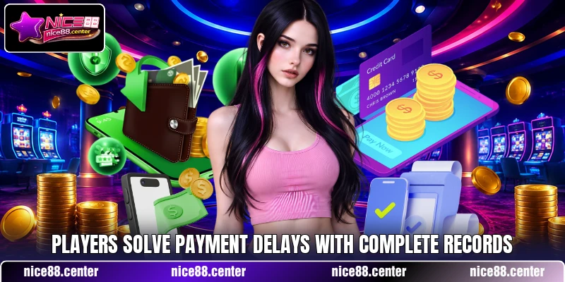 Players solve payment delays with complete records Players solve payment delays with complete records