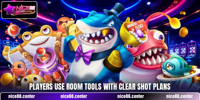 Players use room tools with clear shot plans