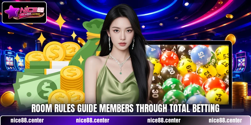 Room rules guide members through total betting