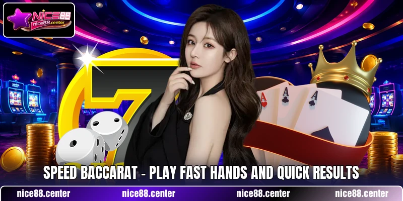 Speed Baccarat - Play Fast Hands And Quick Results