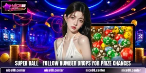 Super Ball - Follow Number Drops For Prize Chances